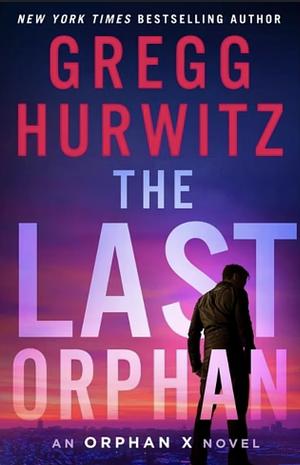 The Last Orphan by Gregg Hurwitz