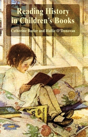 Reading History in Children's Books by Hallie O'Donovan, Catherine Butler