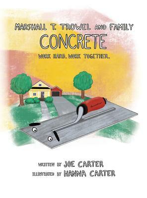 Concrete: Work Hard. Work Together. by Joe Carter