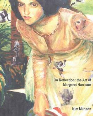 On Reflection: the Art of Margaret Harrison by 