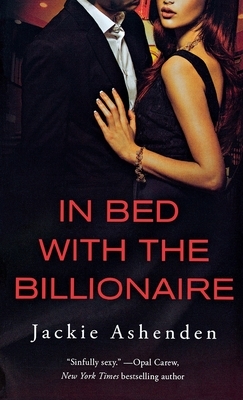 In Bed With the Billionaire by Jackie Ashenden