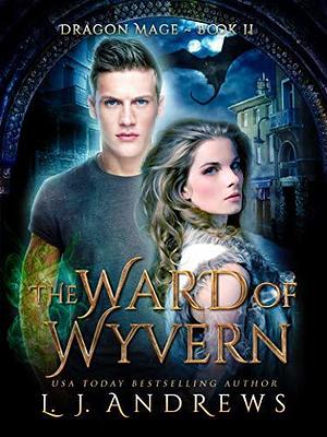 The Ward of Wyvern by LJ Andrews, LJ Andrews