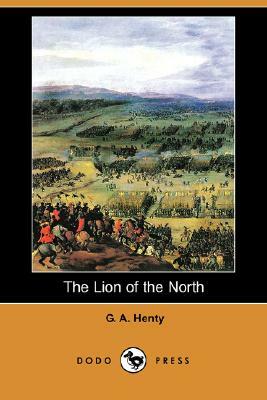 The Lion of the North (Dodo Press) by G.A. Henty