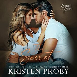 The Secret by Kristen Proby