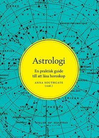 Astrologi : en praktisk guide till att läsa horoskop by Anna Southgate