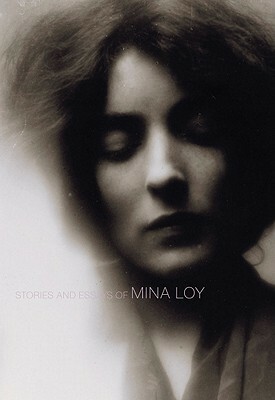 Stories and Essays of Mina Loy by Sara Crangle, Mina Loy