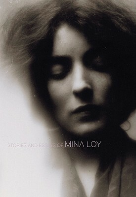 Stories and Essays of Mina Loy by Mina Loy, Sara Crangle