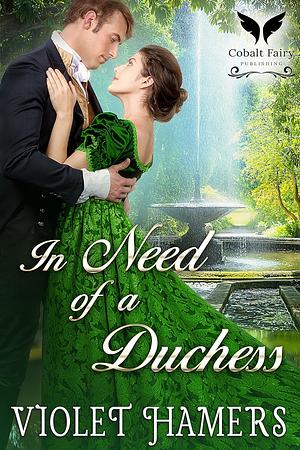 In Need of a Duchess by Violet Hamers