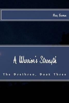 A Warrior's Strength: The Brethren, Book Three by Mary Newman