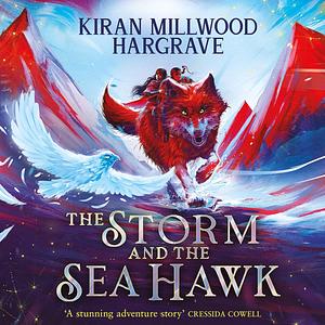 The Storm and the Sea Hawk  by Kiran Millwood Hargrave