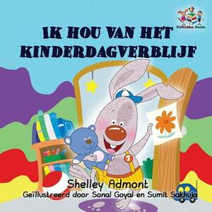 Ik hou van het kinderdagverblijf: I Love to Go to Daycare - Dutch edition by Kidkiddos Books, Shelley Admont