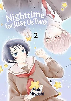 Nighttime for Just Us Two, Volume 2 by Maki Miyoshi, Maki Miyoshi