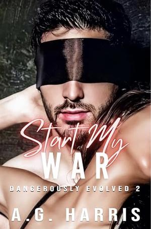 Start My War  by A.G. Harris