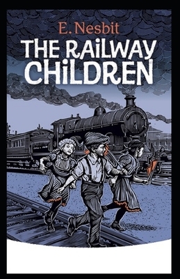 The Railway Children Illustrated by E. Nesbit