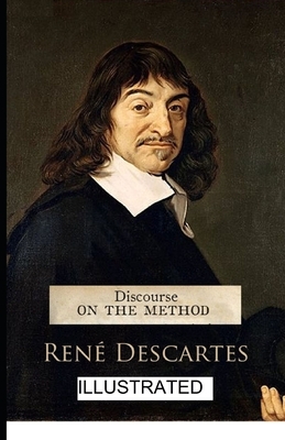 Discourse on the Method illustrated by René Descartes