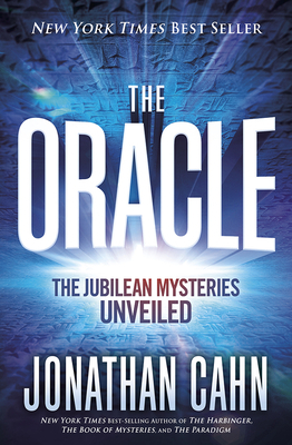 The Oracle: The Jubilean Mysteries Unveiled by Jonathan Cahn