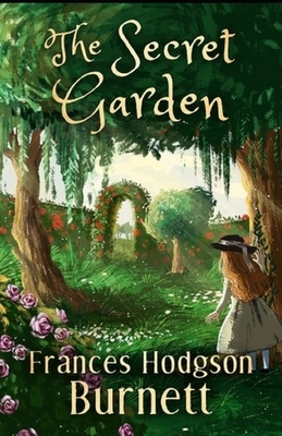 The Secret Garden Illustrated by Frances Hodgson Burnett