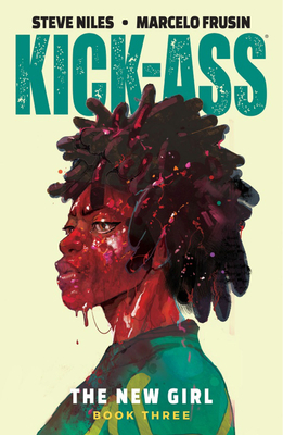 Kick-Ass: The New Girl, Book Three by Steve Niles, Marcelo Frusín