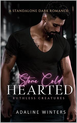 Stone Cold Hearted  by Adaline Winters