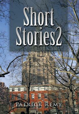 Short Stories 2 by Patrick Remy