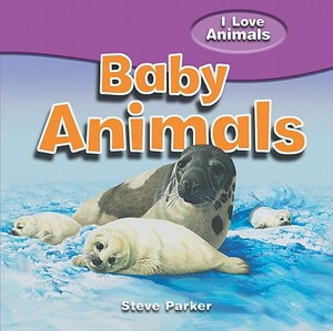Baby Animals by Steve Parker