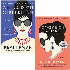 Crazy Rich Asians; China Rich Girlfriend by Kevin Kwan