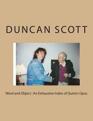 Word and Object: An Exhaustive Index of Quine's Opus by Duncan Scott