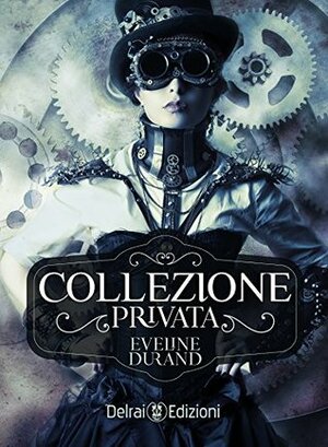 Collezione privata by Eveline Durand