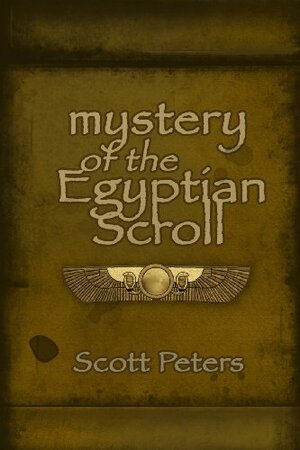 Mystery of the Egyptian Scroll by Scott Peters