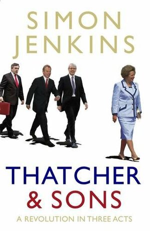 Thatcher and Sons by Simon Jenkins