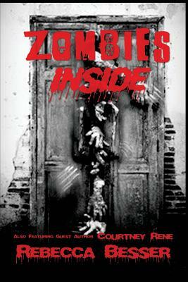 Zombies Inside by Rebecca Besser, Courtney Rene