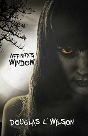 Affinity's Window by Douglas L. Wilson