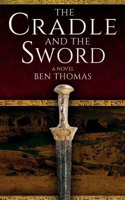 The Cradle and the Sword by Ben Thomas