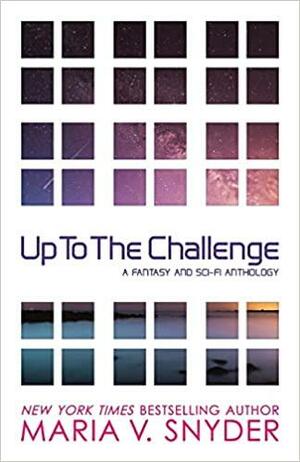 Up to the Challenge by Maria V. Snyder