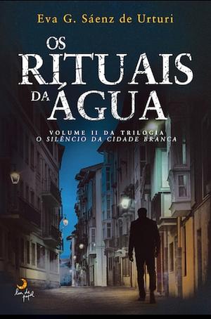 Os Rituais da Água by Eva García Sáenz de Urturi