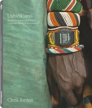 Ushirikiano: Building a Sustainable Future in Kenya's Northern Rangelands by Chris Jordan