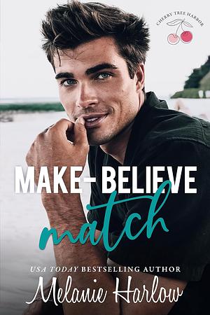 Make-Believe Match by Melanie Harlow