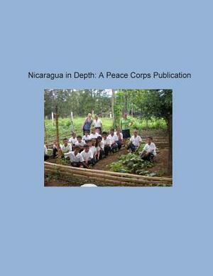 Nicaragua in Depth: A Peace Corps Publication by Peace Corps