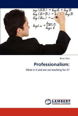 Professionalism by Brian Tate