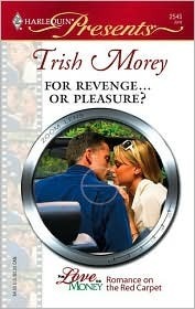 For Revenge...Or Pleasure? by Trish Morey