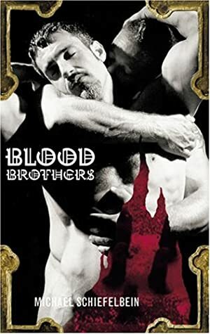 Blood Brothers by Michael Schiefelbein