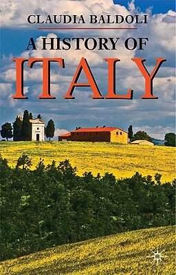 A History of Italy by Claudia Baldoli