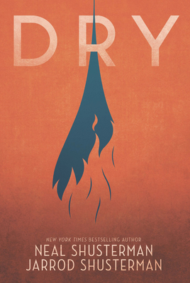 Dry by Jarrod Shusterman, Neal Shusterman