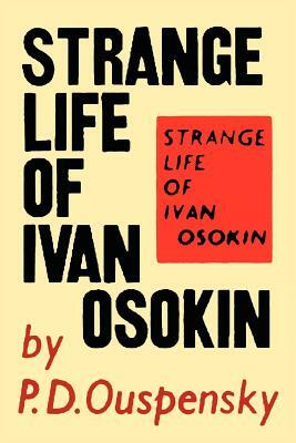 Strange Life of Ivan Osokin by P.D. Ouspensky