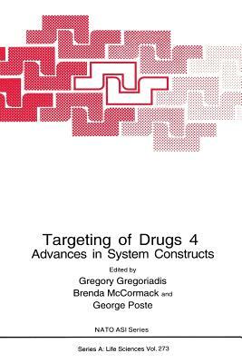 Targeting of Drugs 4: Advances in System Constructs by 