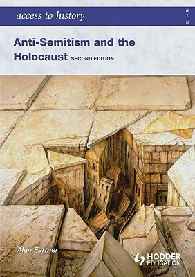 Anti-Semitism and the Holocaust by Alan Farmer