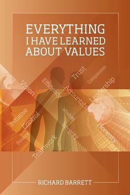 Everything I Have Learned About Values by Richard Barrett
