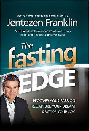 The fasting Edge by Jentezen Franklin, Jentezen Franklin