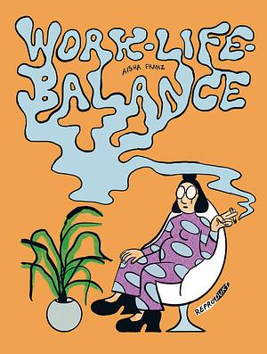 Work-Life-Balance by Aisha Franz