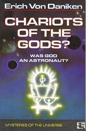 Chariots of the Gods?: Unsolved Mysteries of the Past by Erich Von Daniken